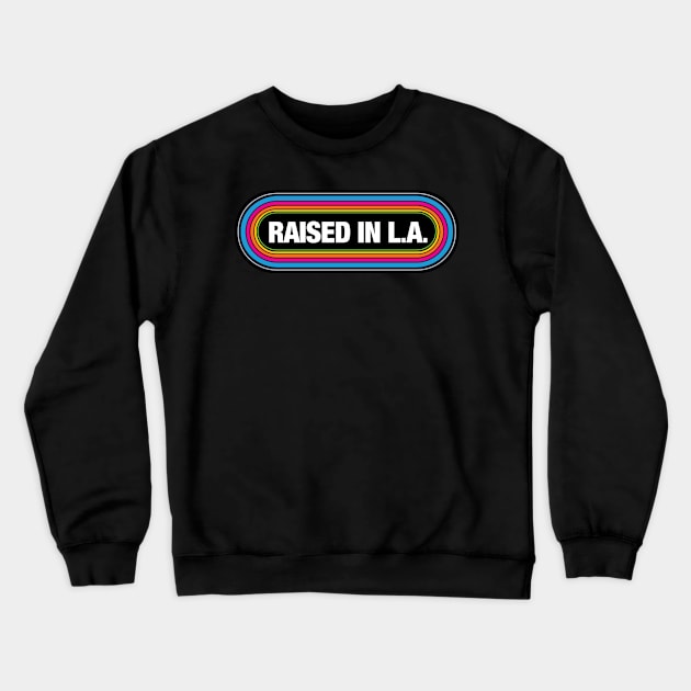 Raised in LA Crewneck Sweatshirt by DesignWise